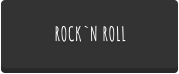 ROCK`N ROLL
